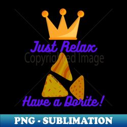 king-just relax and have a dorite - stylish sublimation digital download - bring your designs to life