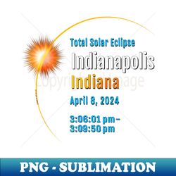 Indianapolis Indiana IN Total Solar Eclipse 2024  1 - Retro PNG Sublimation Digital Download - Spice Up Your Sublimation Projects