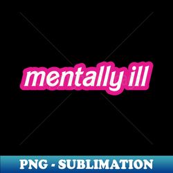 mentally ill barbie font - signature sublimation png file - revolutionize your designs