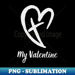 my valentine - png transparent digital download file for sublimation - instantly transform your sublimation projects