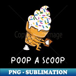 poop a scoop funny ice cream soft serve - high-quality png sublimation download - perfect for sublimation art