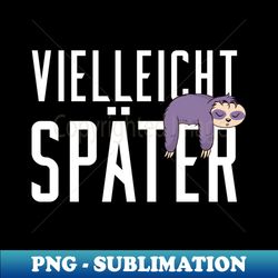 vielleicht spter - ses faultier - vintage sublimation png download - vibrant and eye-catching typography