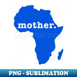 mother - instant png sublimation download - unleash your inner rebellion