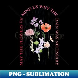 motivational quote with flowers - modern sublimation png file - unleash your inner rebellion