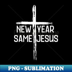 new year same jesus christian cross design - decorative sublimation png file - unleash your inner rebellion