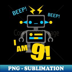 robot 9 years birthday boy gift - exclusive sublimation digital file - spice up your sublimation projects