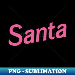 santa goes chic holiday in pink - png sublimation digital download - create with confidence