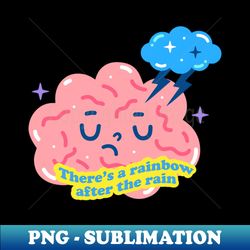 theres a rainbow after the rain - exclusive png sublimation download - create with confidence