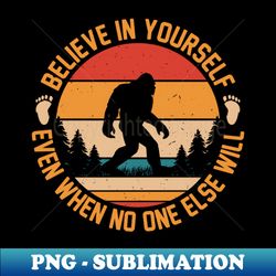 believe in yourself - png transparent digital download file for sublimation - unleash your inner rebellion