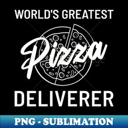 worlds greatest pizza deliverer - instant png sublimation download - stunning sublimation graphics