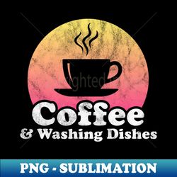 coffee and washing dishes - professional sublimation digital download - capture imagination with every detail
