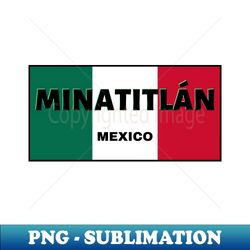 minatitln city in mexican flag colors - instant sublimation digital download - perfect for personalization