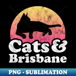 cats and brisbane gift for men women kids - png sublimation digital download - perfect for sublimation mastery