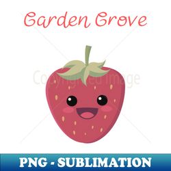 city of garden grove - png transparent sublimation design - add a festive touch to every day