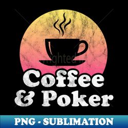 coffee and poker - professional sublimation digital download - perfect for sublimation art