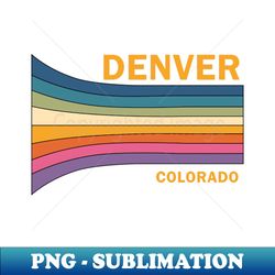 Retro Vintage 70s Denver Colorado Gift - Premium Sublimation Digital Download - Stunning Sublimation Graphics