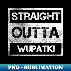 straight outta wupatki national monument vintage distressed souvenir - png sublimation digital download - boost your success with this inspirational png download