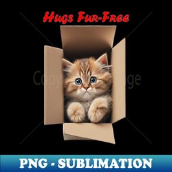 hugs fur-free adorable cat in a box design 8 - creative sublimation png download - perfect for sublimation mastery