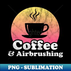 coffee and airbrushing - sublimation-ready png file - perfect for creative projects