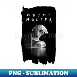 Cat - Chief Mouser - Modern Sublimation PNG File - Stunning Sublimation Graphics