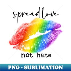 spread love not hate - trendy sublimation digital download