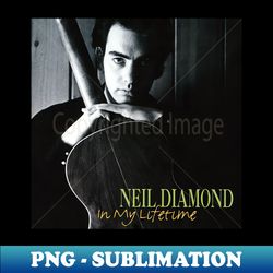 in my neil lifetime - professional sublimation digital download