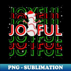baseball christmas snowman joyful funny baseball lover - professional sublimation digital download