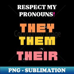 gender neutral pronouns - special edition sublimation png file