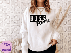 boss mom sweatshirt, mothers day sweatshirt, mom power sweatshirt, best mom sweatshirt, perfect mothers day gift