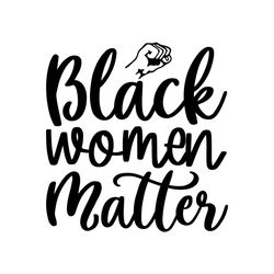 black women matter svg, melanin svg, afro girl svg, black girl svg, beautiful svg
