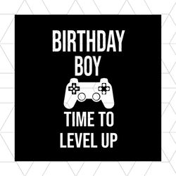 birthday boy video game time to level up birthday party svg