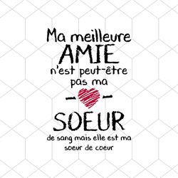 Ma Meilleure Amie Shirt Svg, Funny Saying, Funny Shirt Svg, Png, Dxf, Eps