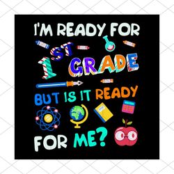 i am ready for 1st grade but is it ready for me svg