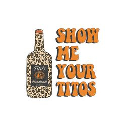show me your titos svg, trending svg, titos vodka svg, titos svg, vodka svg, leopard titos svg, leopard vodka svg, handm