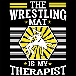 the wrestling mat is my therapist quotes wrestling lovers svg, trending svg, sport svg, wrestling svg, wrestling gift, w