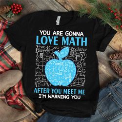 you are gonna love math after you meet me im warning you svg, trending svg, math svg, apple svg, teacher squad svg, teac