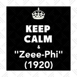 keep calm & zeee phi 1920, zeta svg, 1920 zeta phi beta, zeta phi beta svg