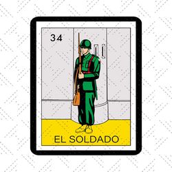 el soldado svg,svg,como me pongo svg,loteria card svg,loteria shirt svg,mexiacan bingo svg,family gift svg,friends birth