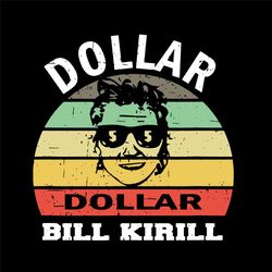 dollar dollar bill kirill svg, trending svg, bill kirill svg, dollar svg, dollar dollar svg, kirill svg, vintage kirill