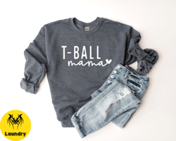 tball mama sweatshirt, tball mom crewneck, tball mom shirt, tball mama shirt, tball mama sweater, tball crewneck, tball