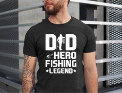 dad hero fishing legend shirt, fishing dad tee, vintage fishing dad tee shirt, fishing tshirt, gift for father