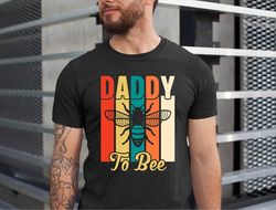 daddy bee shirt, daddy be shirt, new dad tshirt, bee lover gift, daddy tee, dada gift, gift for dad, cute bee shirt, dad