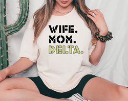 wife mom delta shirt, wife shirt, delta shirt, mom shirt, mothers day shirt, gift for mom shirt, xmas mom shirt, christm