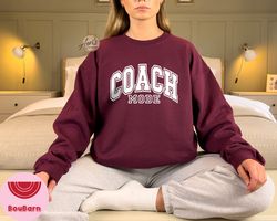 coach mode sweatshirt or hoodie, cheer coach sweatshirt, cheer coach gift, soccer coach gift, baseball coach gift, softb