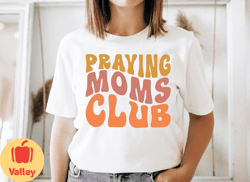 praying moms club tshirt, praying mother shirt, mothers day gift, groovy mom shirt, moms club tee, church lover shirt, f