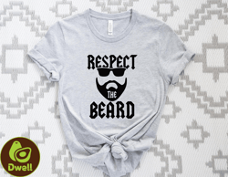 respect the beard shirt, beard silhouette tee , uncle shirt, beard dad shirt, funcle shirt, mens greatest beard tshirt,