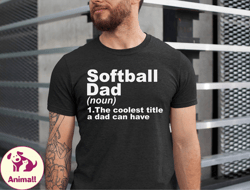 softball dad shirt, softball lover dad tshirt, softball dad the coolest title a dad can have, softball dad gift, gift fo