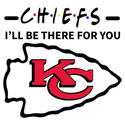Chiefs I Will Be There For You Svg, Sport Svg, Chiefs Svg, Kansas City Chiefs Svg, Kansas City Chiefs Logo Svg, Kansas C