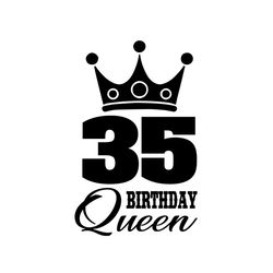 35 birthday queen crown svg, birthday svg, 35th birthday svg, birthday queen svg, 35 birthday svg, queen svg, 35th birth