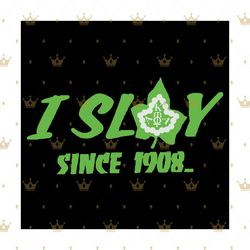 i slay since 1908 svg, sorority svg, alpha kappa alpha, aka sorority